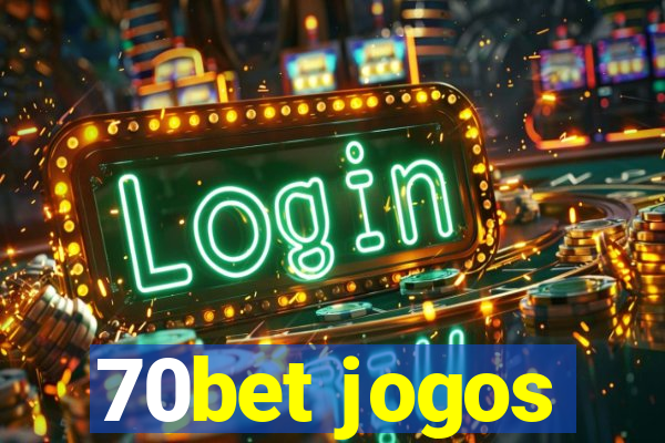 70bet jogos